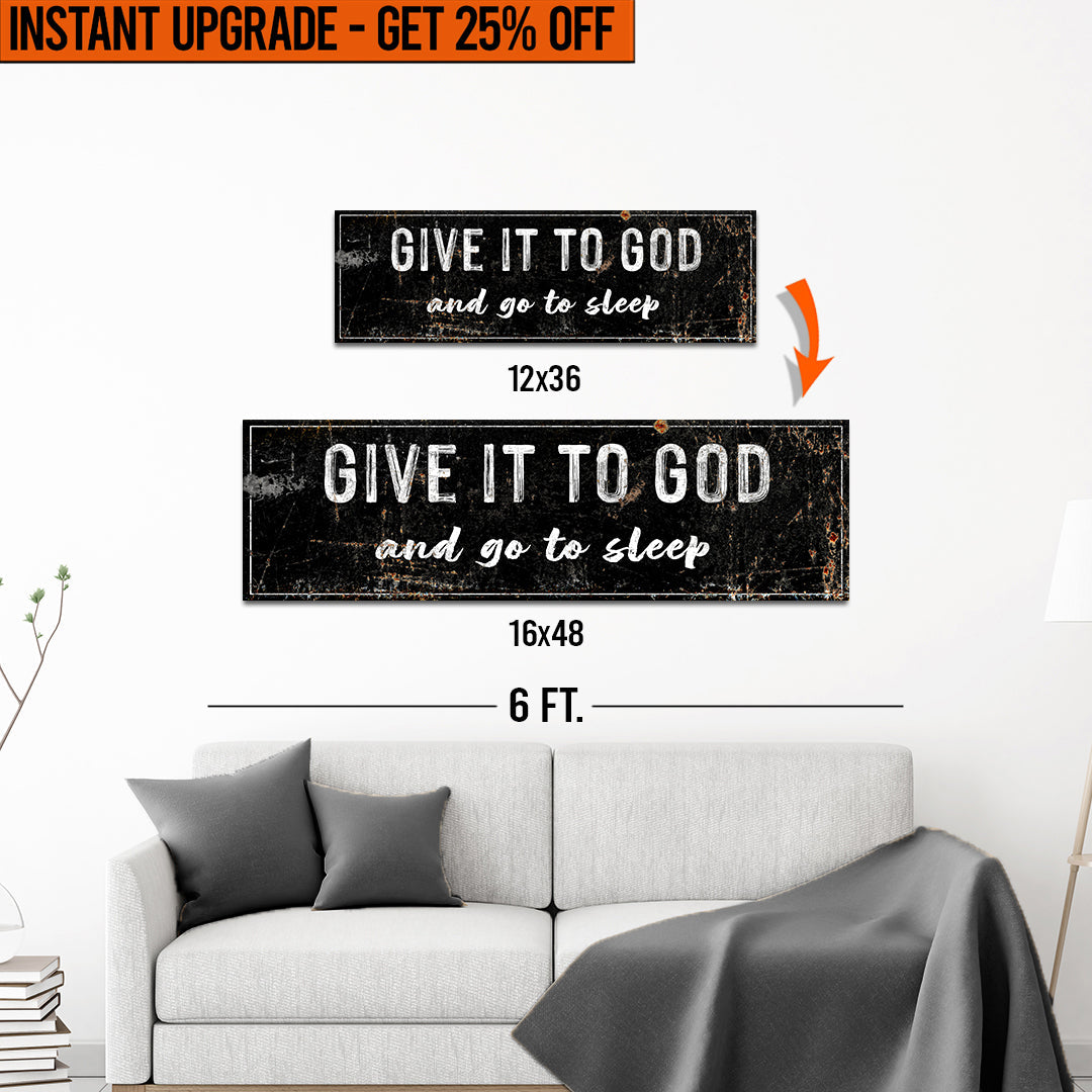 Upgrade Your 12x36 Inches 'Give it to God and Go to Sleep' (Style 2) Canvas To 16x48 Inches