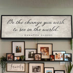 Be The Change You Wish To See Inspiration Sign II
