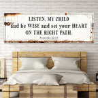 Be Wise and Set Your Heart on The Right Path - Proverbs 23:19 Faith Sign