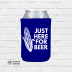 Just Here For Beer Printed Can Koozie | Blooms Designs