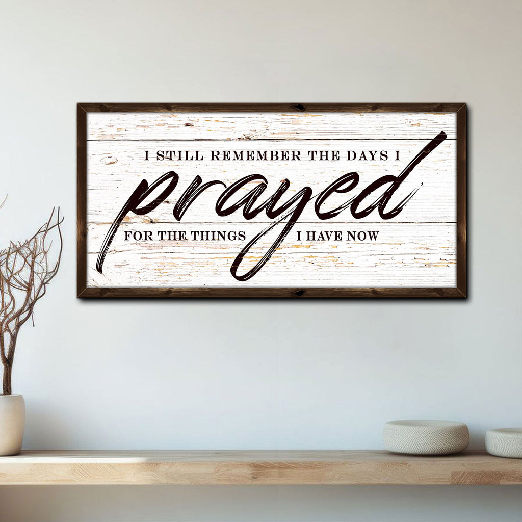 I Still Remember The Days I Prayed Faith Sign II