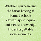 The Tequila y Mezcal Revolution: A History of Mexico's Famous Agave Spirits with Cocktail Recipes and Substitutions for Uncommon Ingredients to Plan Your Party