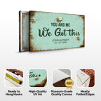 You And Me We Got This Wedding Sign