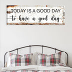 Today Is A Good Day Sign II