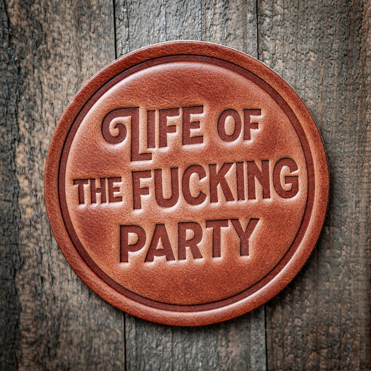 Life of the Fucking Party Leather Coaster