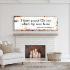 Song of Solomon 3:4 - I Have Found The One Rustic Sign