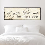 If You Love Me Let Me Sleep Sign