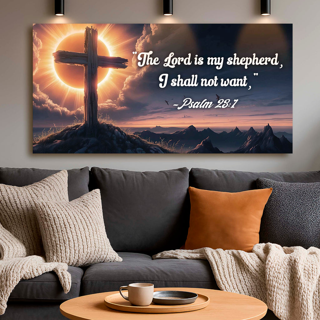 Psalm 23:1 - The Lord Is My Shepherd I Shall Not Want Faith Sign