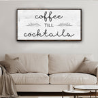 Coffee Till Cocktails Sign II