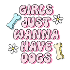 Girls Just Want To Have Dogs Glass Cups