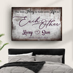 The Best Thing To Hold Onto Life Is Each Other Sign II