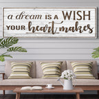 A Dream Is A Wish Your Heart Makes Inspirational Sign