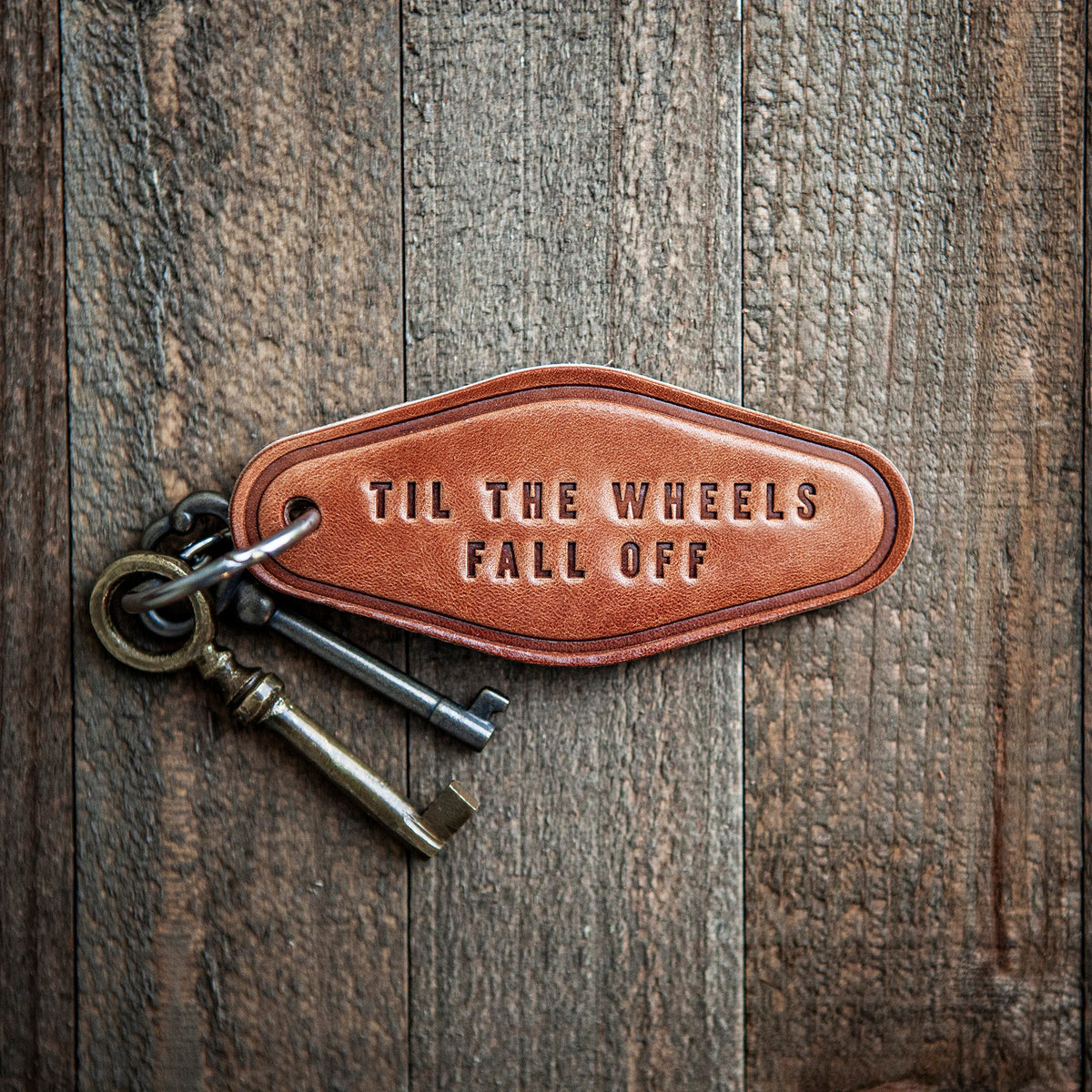 Til The Wheels Fall Off Leather Keychain Motel Style