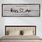 Always Kiss Me Goodnight Sign III