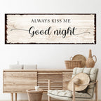 Always Kiss Me Good Night Couple Sign