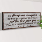 Joshua 1:9 - Be Strong And Courageous Sign III