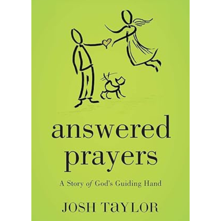 Answered Prayers: A Story of God's Guiding Hand by Josh Taylor | Paperback