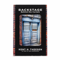 Backstage: Behind The Curtain By Kent Theesen | Tee-Sun Productions