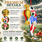 Born To Play Soccer Ball Cleats Trophy and Gloves Resin Christmas Ornament
