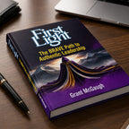 First Light: The BRAVE Path To Authentic Leadership by Grant McGaugh | 5 Star BDM
