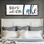 Better To Wake At The Lake Sign