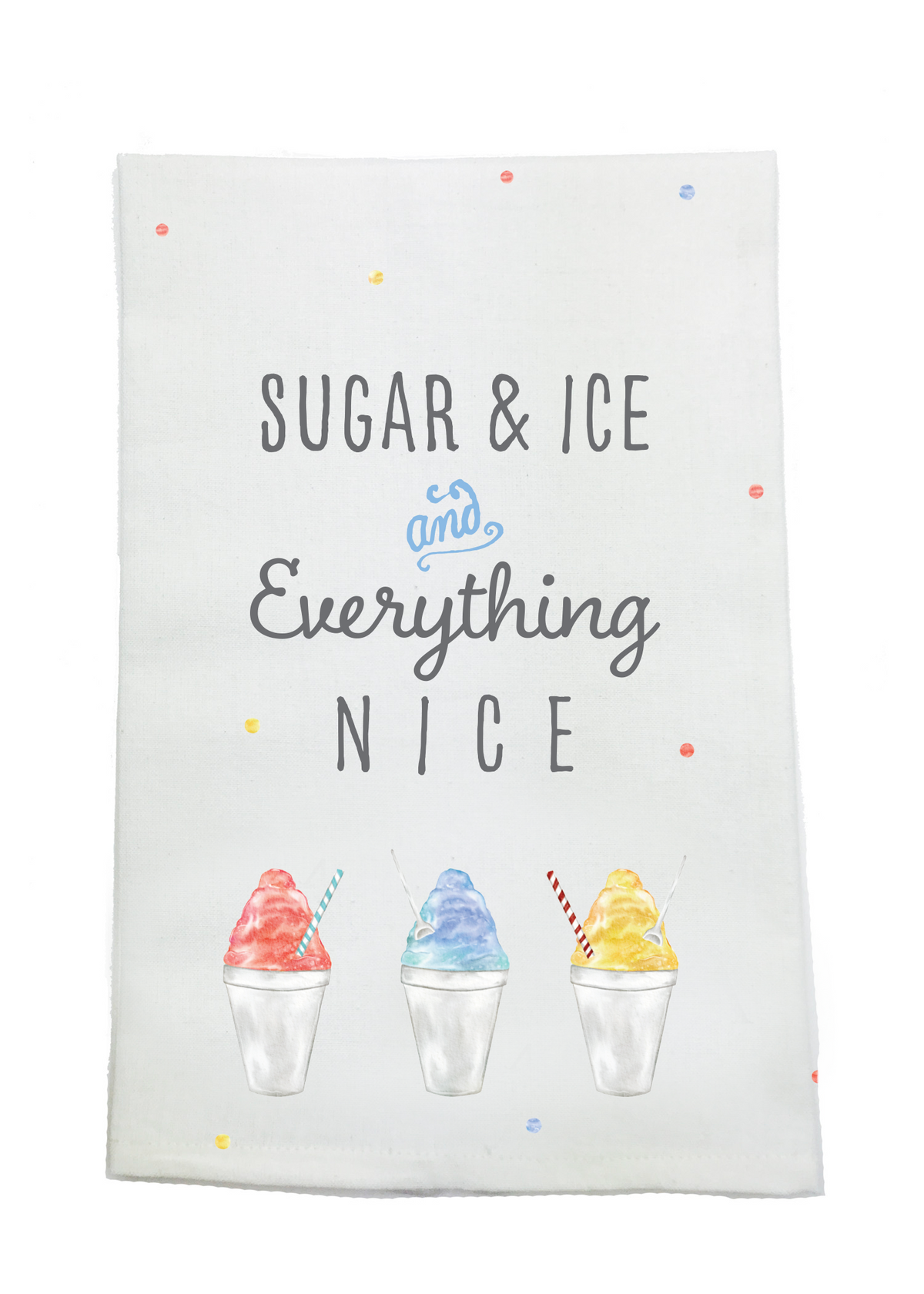 Sugar, Ice, & Everything Nice Organic Cotton Kitchen Towel