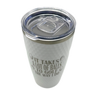 Stainless Steel Vacuum Insulated Golf Tumbler | "It Takes A Lot Of Balls To Golf The Way I Do" | 20 oz | White | RCK Creations & More